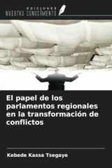 El papel de los parlamentos regionales en la transformación de conflictos (Spanish Edition) cover image
