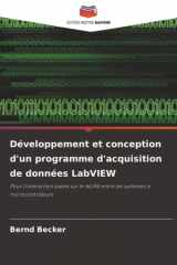 Développement et conception d'un programme d'acquisition de données LabVIEW: Pour l'interaction basée sur le WLAN entre les systèmes à microcontrôleurs (French Edition) cover image