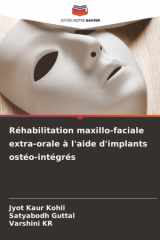 Réhabilitation maxillo-faciale extra-orale à l'aide d'implants ostéo-intégrés (French Edition) cover image