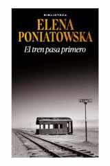 El Tren Pasa Primero (Novela Histórica) / First Comes the Train (a Historical Novel) cover image