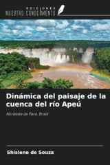 Dinámica del paisaje de la cuenca del río Apeú: Nordeste de Pará, Brasil (Spanish Edition) cover image