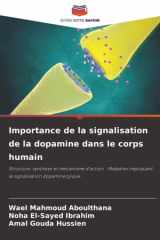 Importance de la signalisation de la dopamine dans le corps humain: Structure, synthèse et mécanisme d'action - Maladies impliquant la signalisation dopaminergique (French Edition) cover image