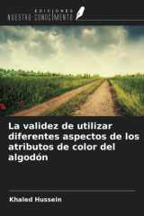 La validez de utilizar diferentes aspectos de los atributos de color del algodón (Spanish Edition) cover image