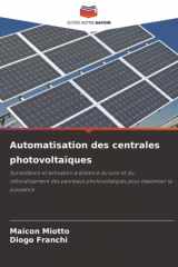Automatisation des centrales photovoltaïques: Surveillance et activation à distance du suivi et du refroidissement des panneaux photovoltaïques pour maximiser la puissance (French Edition) cover image