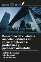 Desarrollo de ciudades monoindustriales en zonas fronterizas: problemas y perspectivasNatalia (Spanish Edition) cover image