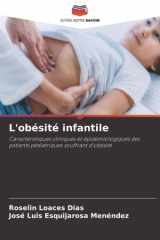 L'obésité infantile: Caractéristiques cliniques et épidémiologiques des patients pédiatriques souffrant d'obésité (French Edition) cover image