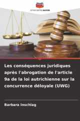 Les conséquences juridiques après l'abrogation de l'article 9a de la loi autrichienne sur la concurrence déloyale (UWG) (French Edition) cover image