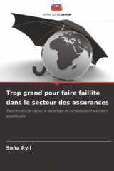Trop grand pour faire faillite dans le secteur des assurances: Deux études de cas sur le sauvetage de compagnies d'assurance en difficulté (French Edition) cover image