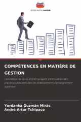 COMPÉTENCES EN MATIÈRE DE GESTION: L'animateur de cours en tant qu'agent d'articulation des processus éducatifs dans les établissements d'enseignement supérieur (French Edition) cover image