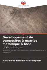 Développement de composites à matrice métallique à base d'aluminium: Renforcés par des nanoparticules hybrides et test de leur usinabilité (French Edition) cover image