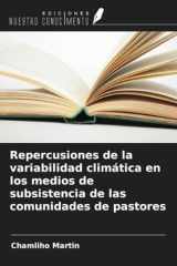 Repercusiones de la variabilidad climática en los medios de subsistencia de las comunidades de pastores (Spanish Edition) cover image