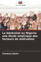 Le bénévolat au Nigeria: une étude empirique des facteurs de motivation (French Edition) cover image