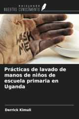Prácticas de lavado de manos de niños de escuela primaria en Uganda (Spanish Edition) cover image