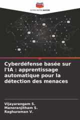 Cyberdéfense basée sur l'IA : apprentissage automatique pour la détection des menaces (French Edition) cover image