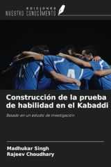 Construcción de la prueba de habilidad en el Kabaddi: Basado en un estudio de investigación (Spanish Edition) cover image