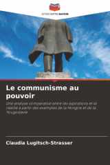 Le communisme au pouvoir: Une analyse comparative entre les aspirations et la réalité à partir des exemples de la Hongrie et de la Yougoslavie (French Edition) cover image