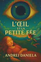 L’Œil et la Petite Fée: Une histoire magique pour enfants et rêveurs de tout âge (French Edition) cover image