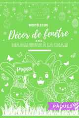 Modèles de décors de fenêtre avec marqueurs à la craie: Pâques (La magie des fenêtres à la craie) (French Edition) cover image