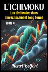ICHIMOKU: Les dividendes dans l'investissement à Long Terme (Maîtriser Ichimoku – Stratégies complètes pour traders exigeants) (French Edition) cover image