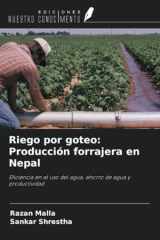 Riego por goteo: Producción forrajera en Nepal: Eficiencia en el uso del agua, ahorro de agua y productividad (Spanish Edition) cover image