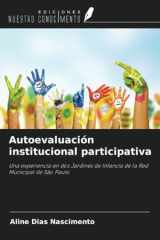 Autoevaluación institucional participativa: Una experiencia en dos Jardines de Infancia de la Red Municipal de São Paulo (Spanish Edition) cover image