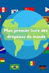 Mon premier livre des drapeaux du monde: Un voyage amusant pour découvrir 75 drapeaux (French Edition) cover image