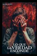 Lo que la verdad esconde (Spanish Edition) cover image
