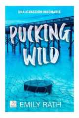 Pucking Wild: una Atracción Indomable / Pucking Wild: a Reverse Age Gap Hockey Romance cover image