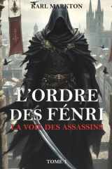 L'ORDRE DES FENRI: LA VOIE DES ASSASSINS (French Edition) cover image