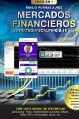 MERCADOS FINANCIEROS, Estrategia Scalping 5-15 Minutos con Rendimiento de Ganancias a Partir de 500 e, $, £, Diarios y Hasta un 90% de Efectividad para Operar: Forex, Criptomonedas, Acciones, Índices, CFDs, ETFs, Commodities, Bonos, Etc cover image