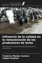 Influencia de la calidad en la remuneración de los productores de leche: Resultados de los parámetros de calidad para los productores (Spanish Edition) cover image