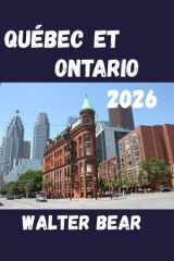 Québec et Ontario Guide de voyage 2026: Cartes générales provinciales du Québec et de l'Ontario (French Edition) cover image