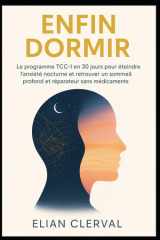 Enfin Dormir: Le programme TCC-I en 30 jours pour éteindre l’anxiété nocturne et retrouver un sommeil profond et réparateur sans médicaments. (French Edition) cover image