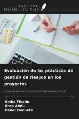Evaluación de las prácticas de gestión de riesgos en los proyectos: El caso de Bole Lemi Industry Park, Addis Abeba, Etiopía (Spanish Edition) cover image