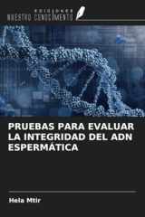 PRUEBAS PARA EVALUAR LA INTEGRIDAD DEL ADN ESPERMÁTICA (Spanish Edition) cover image