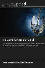 Aguardiente de Cajá: Aguardientes de frutas tropicales: una forma importante de desarrollar y valorizar la producción regional (Spanish Edition) cover image