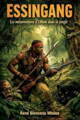 Essingang les mésaventures d'Obam dans la jungle (French Edition) cover image