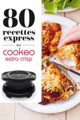 80 recettes express au Cookeo Extra Crisp cover image