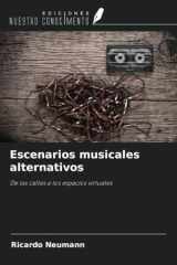 Escenarios musicales alternativos: De las calles a los espacios virtuales (Spanish Edition) cover image