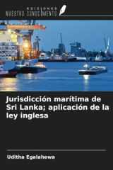 Jurisdicción marítima de Sri Lanka; aplicación de la ley inglesa (Spanish Edition) cover image