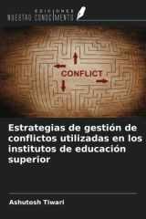 Estrategias de gestión de conflictos utilizadas en los institutos de educación superior (Spanish Edition) cover image