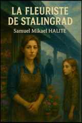 LA FLEURISTE DE STALINGRAD (French Edition) cover image