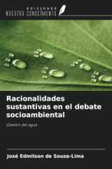 Racionalidades sustantivas en el debate socioambiental: Gestión del agua (Spanish Edition) cover image