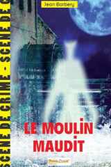 LE MOULIN MAUDIT cover image