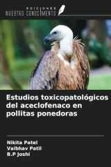 Estudios toxicopatológicos del aceclofenaco en pollitas ponedoras (Spanish Edition) cover image