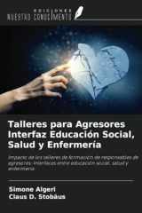 Talleres para Agresores Interfaz Educación Social, Salud y Enfermería: Impacto de los talleres de formación de responsables de agresores: Interfaces ... social, salud y enfermería (Spanish Edition) cover image