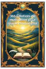 365 Citations de motivation pour réussir chaque jour (French Edition) cover image
