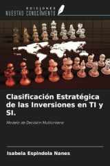 Clasificación Estratégica de las Inversiones en TI y SI.: Modelo de Decisión Multicriterio (Spanish Edition) cover image