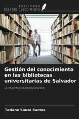 Gestión del conocimiento en las bibliotecas universitarias de Salvador: La importancia de esta práctica (Spanish Edition) cover image