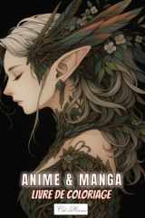 Livre De Coloriage Anime & Manga: Livre d’illustrations mettant en avant des figures expressives et des scènes inspirées de la bande dessinée japonaise. (French Edition) cover image